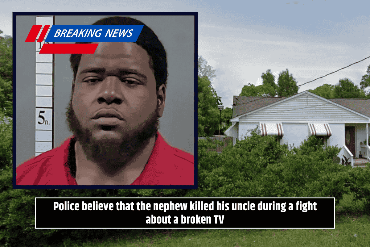 Police believe that the nephew killed his uncle during a fight about a broken TV