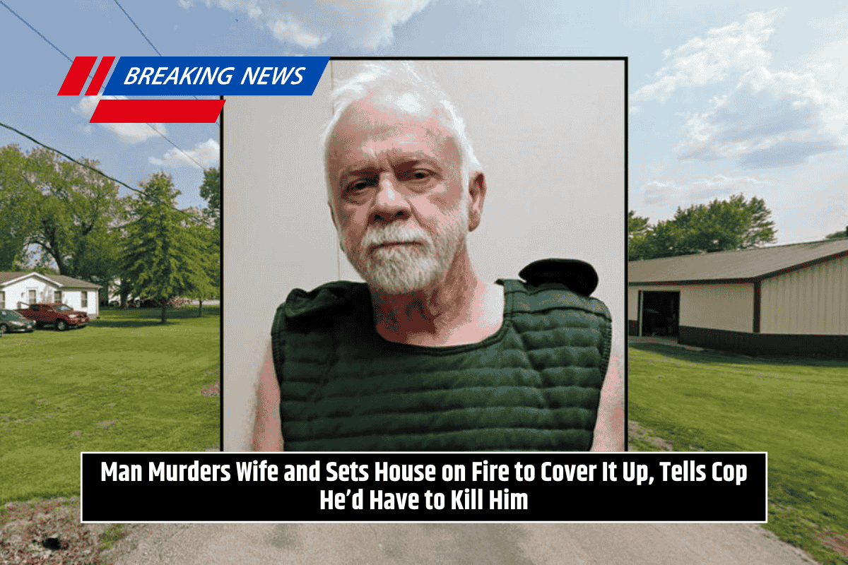 Man Murders Wife and Sets House on Fire to Cover It Up, Tells Cop He’d Have to Kill Him