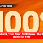 Lubbock, Texas Braces for Heatwave: What to Expect This Week