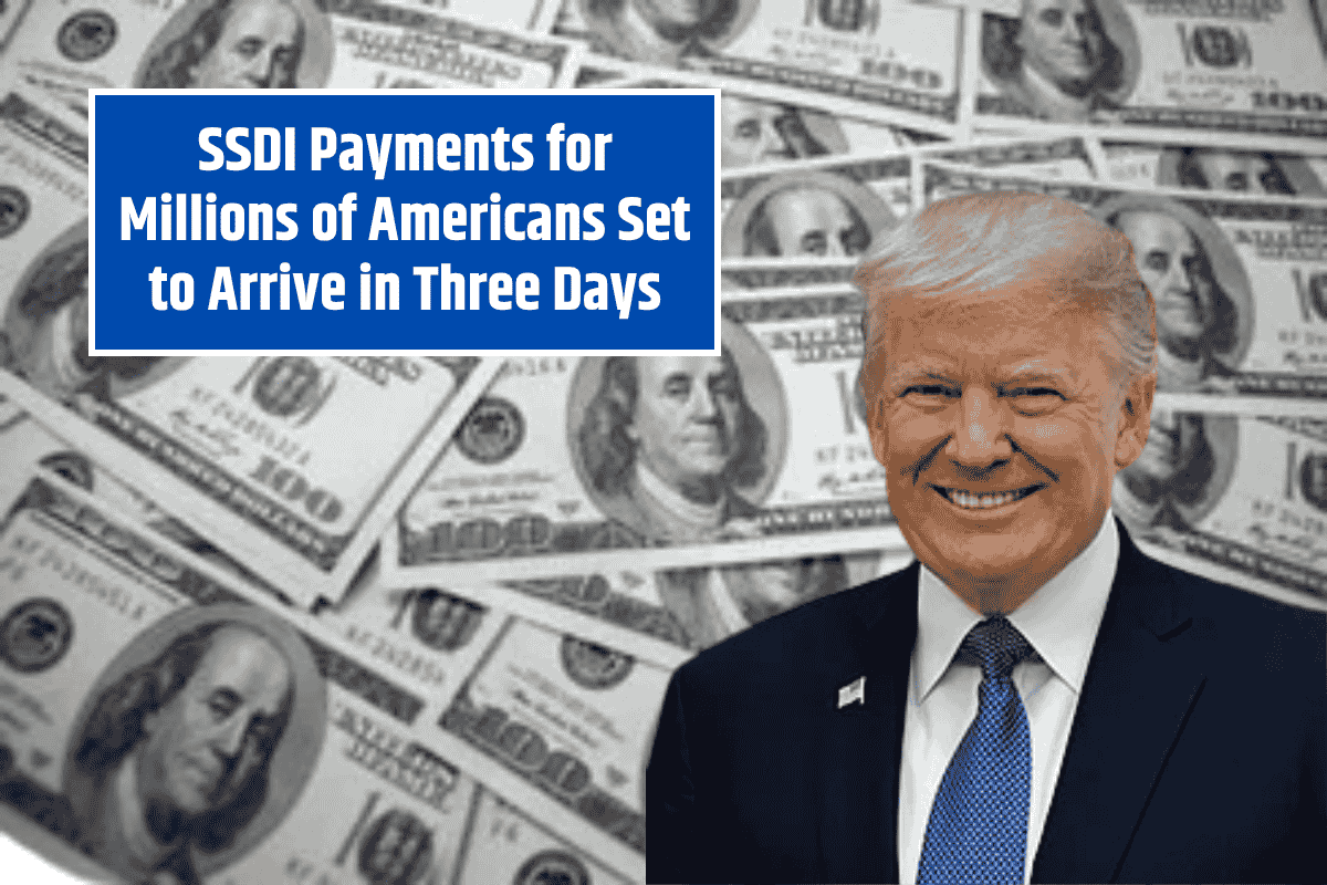 SSDI Payments for Millions of Americans Set to Arrive in Three Days