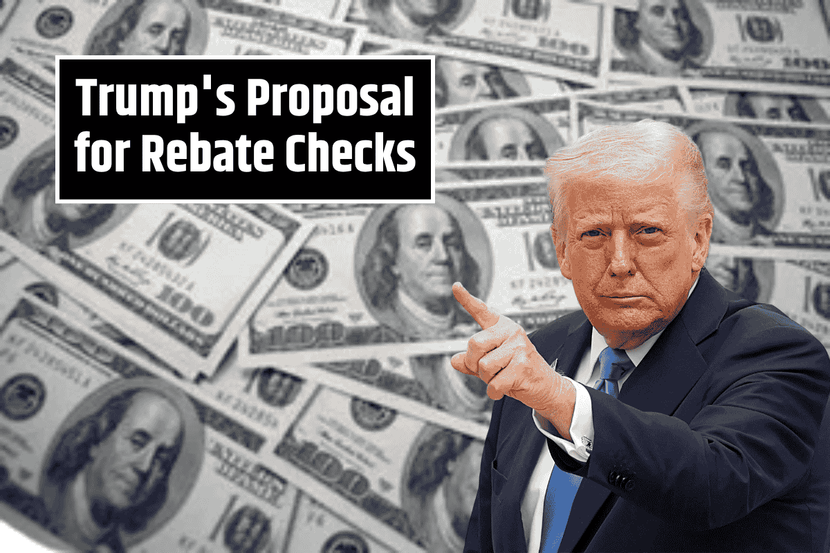 Trump's Proposal for Rebate Checks: What You Need to Know
