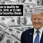 How to Qualify for $433, $510, or $1,580 Social Security Checks: A Complete Guide