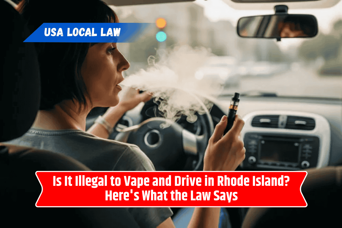 Is It Illegal to Vape and Drive in Rhode Island? Here's What the Law Says