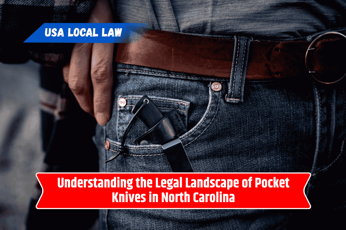 Understanding the Legal Landscape of Pocket Knives in North Carolina