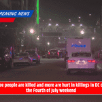 Three people are killed and more are hurt in killings in DC over the Fourth of July weekend