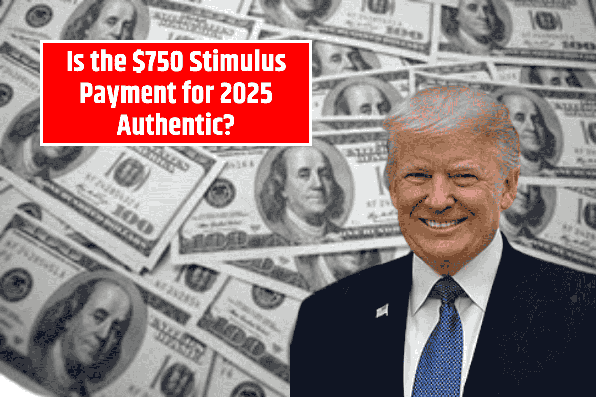 Is the $750 Stimulus Payment for 2025 Authentic? Check Your Eligibility and Payment Timeline!