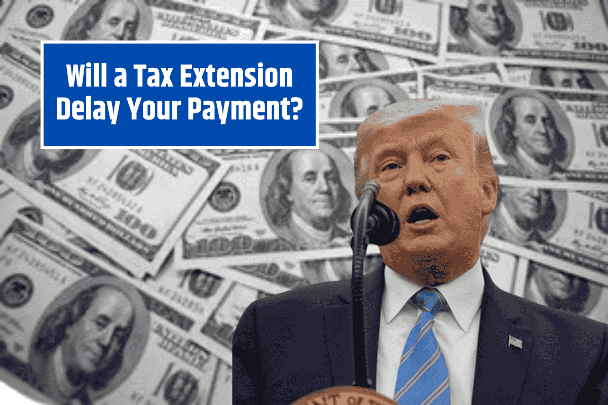 Will a Tax Extension Delay Your Payment? The IRS Explains
