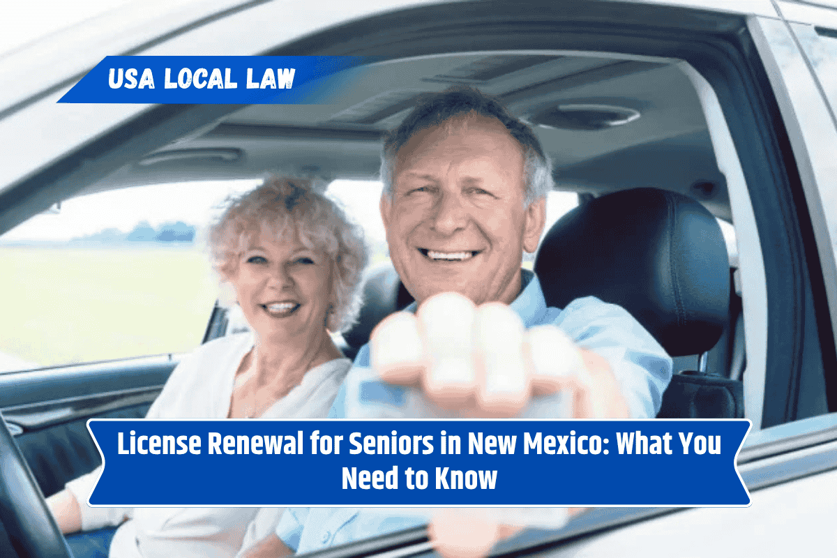 License Renewal for Seniors in New Mexico: What You Need to Know