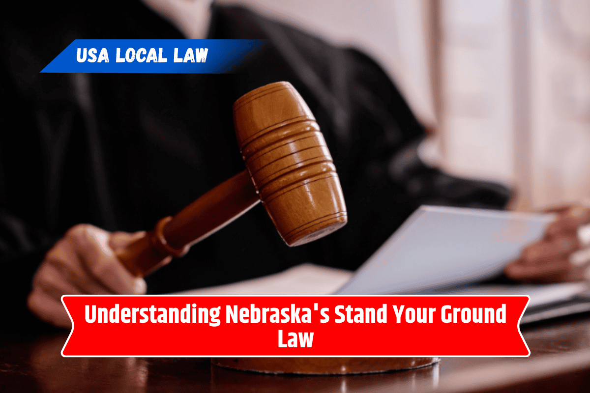 Understanding Nebraska's Stand Your Ground Law