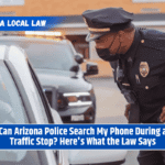 Can Arizona Police Search My Phone During a Traffic Stop? Here's What the Law Says