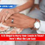 Is It Illegal to Marry Your Cousin in Texas? Here's What the Law Says