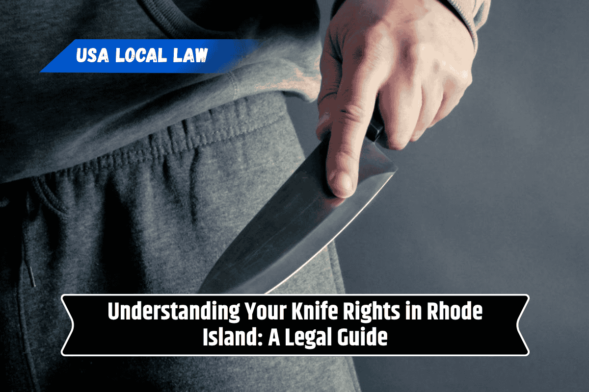 Understanding Your Knife Rights in Rhode Island: A Legal Guide