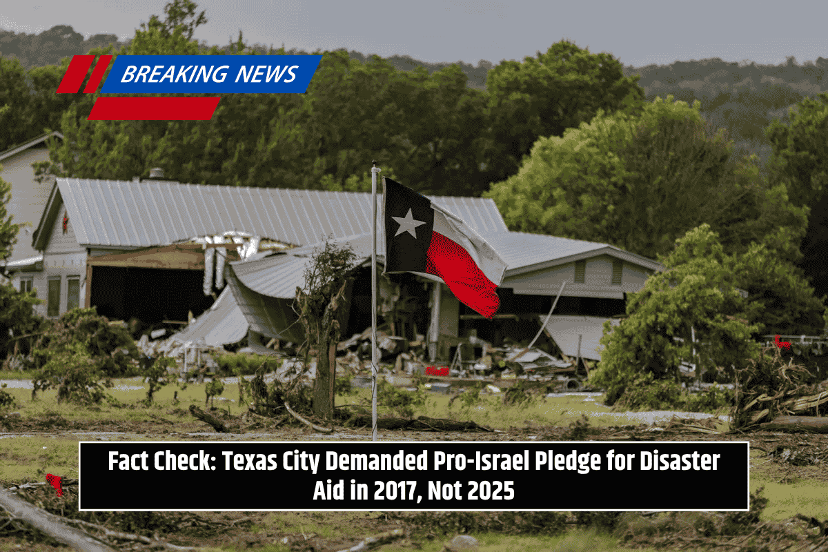 Fact Check: Texas City Demanded Pro-Israel Pledge for Disaster Aid in 2017, Not 2025