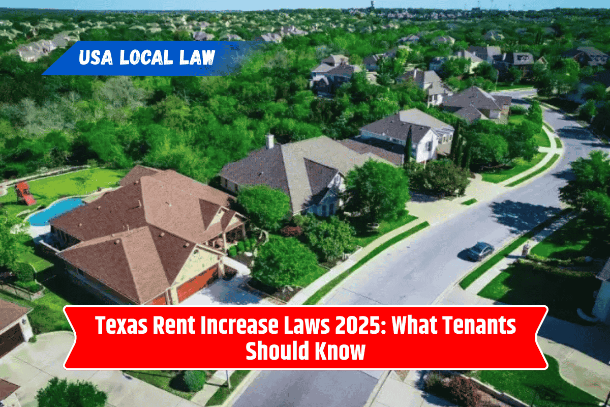 Texas Rent Increase Laws 2025: What Tenants Should Know