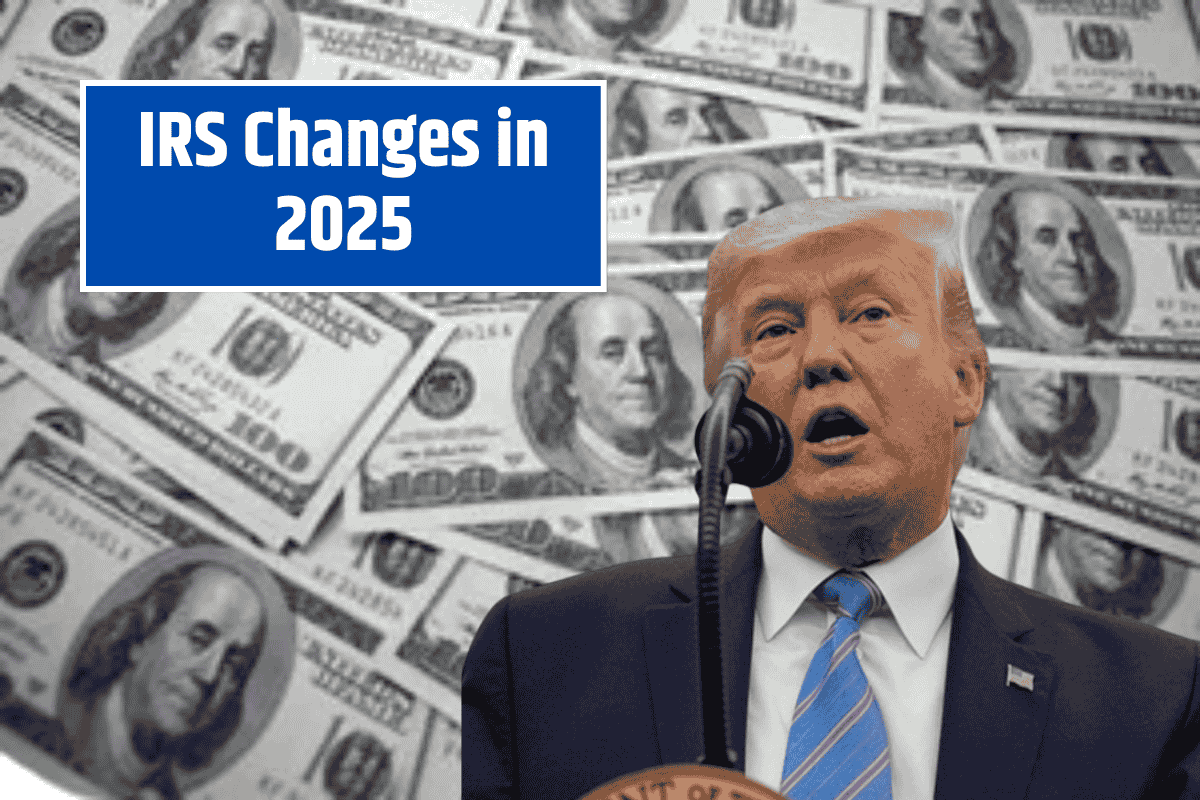 IRS Changes in 2025: How They Will Impact Your Refund and Filing Process