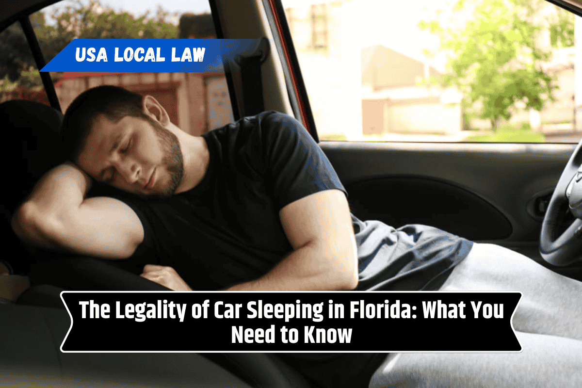 The Legality of Car Sleeping in Florida: What You Need to Know