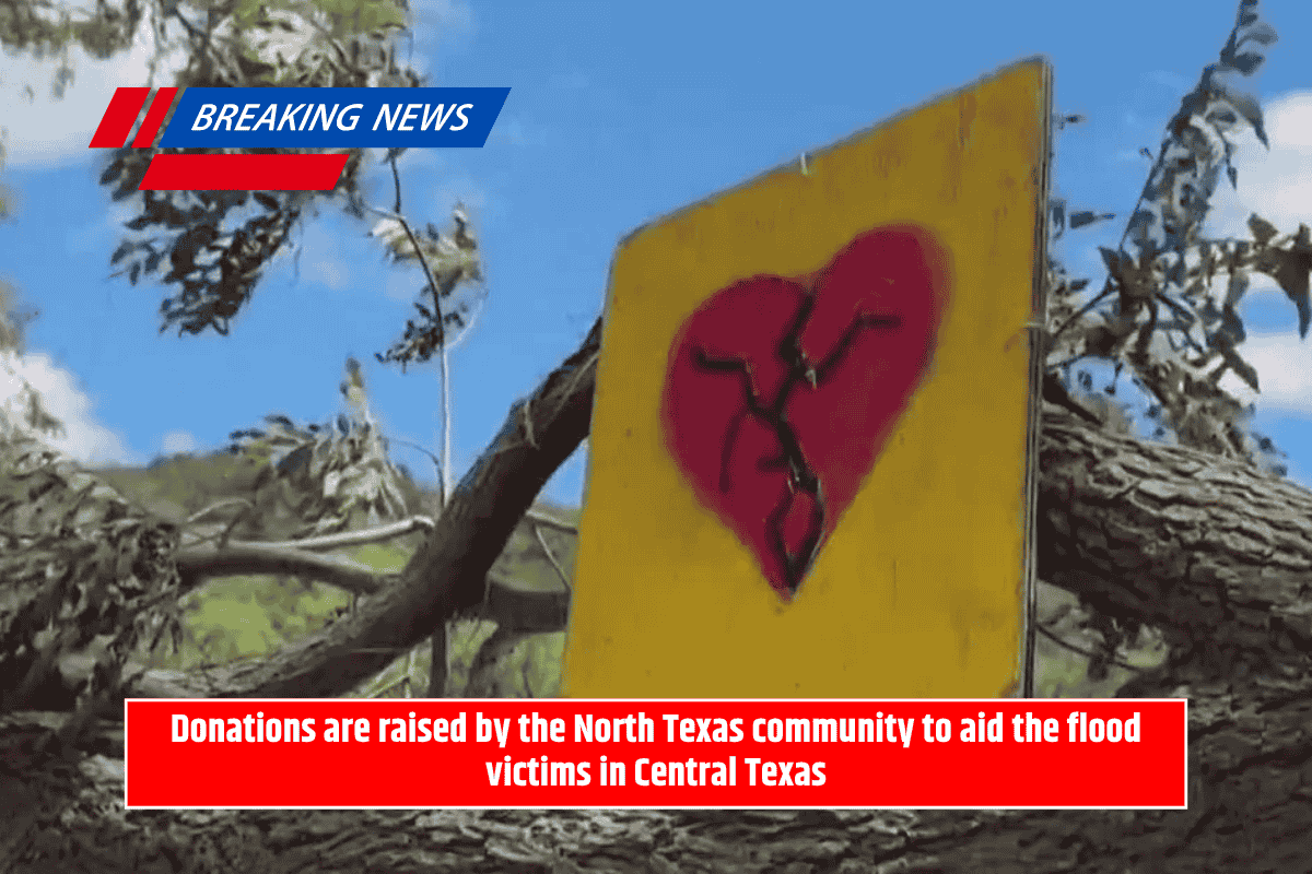 Donations are raised by the North Texas community to aid the flood victims in Central Texas