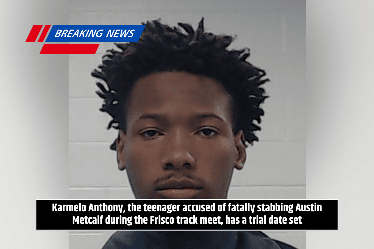 Karmelo Anthony, the teenager accused of fatally stabbing Austin Metcalf during the Frisco track meet, has a trial date set