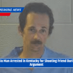 Ohio Man Arrested in Kentucky for Shooting Friend During Argument