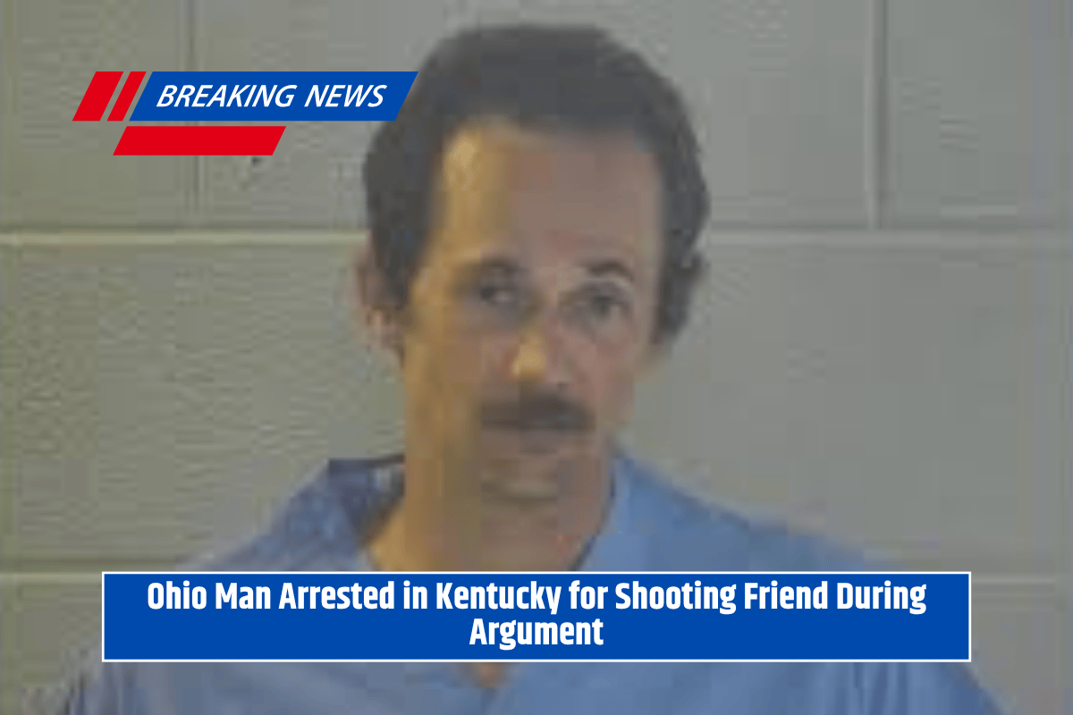 Ohio Man Arrested in Kentucky for Shooting Friend During Argument