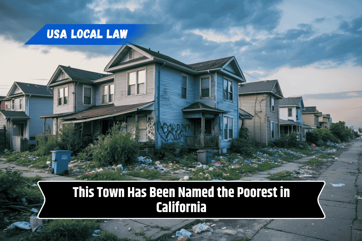 This Town Has Been Named the Poorest in California