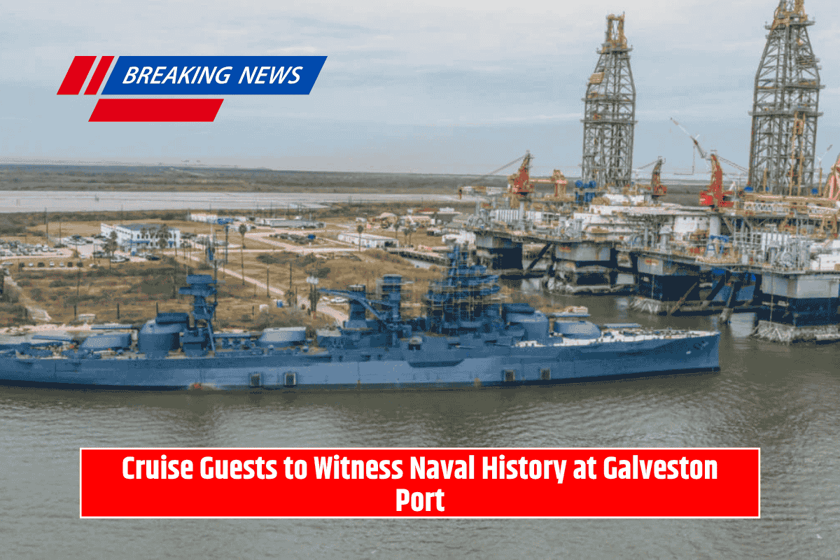 Cruise Guests to Witness Naval History at Galveston Port