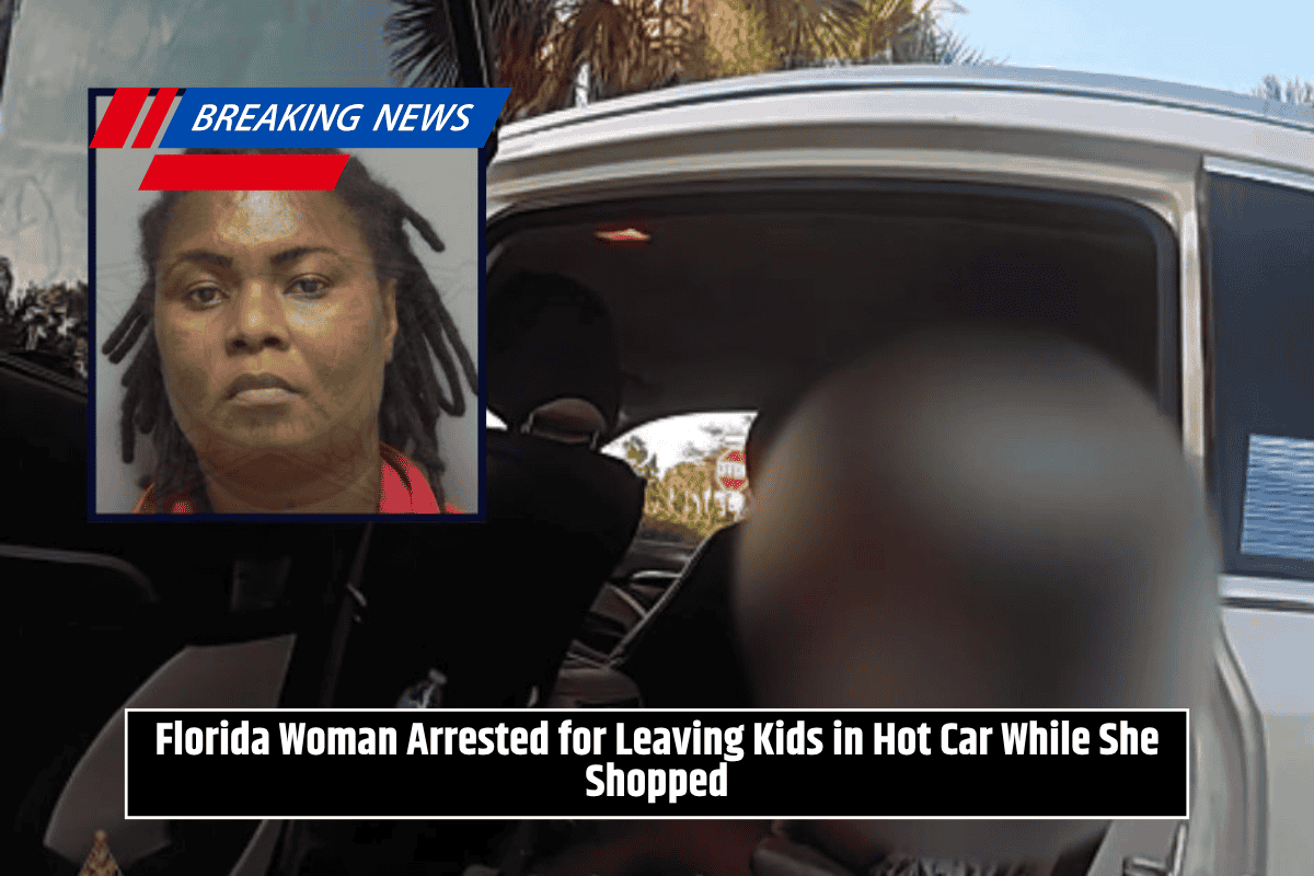 Florida Woman Arrested for Leaving Kids in Hot Car While She Shopped