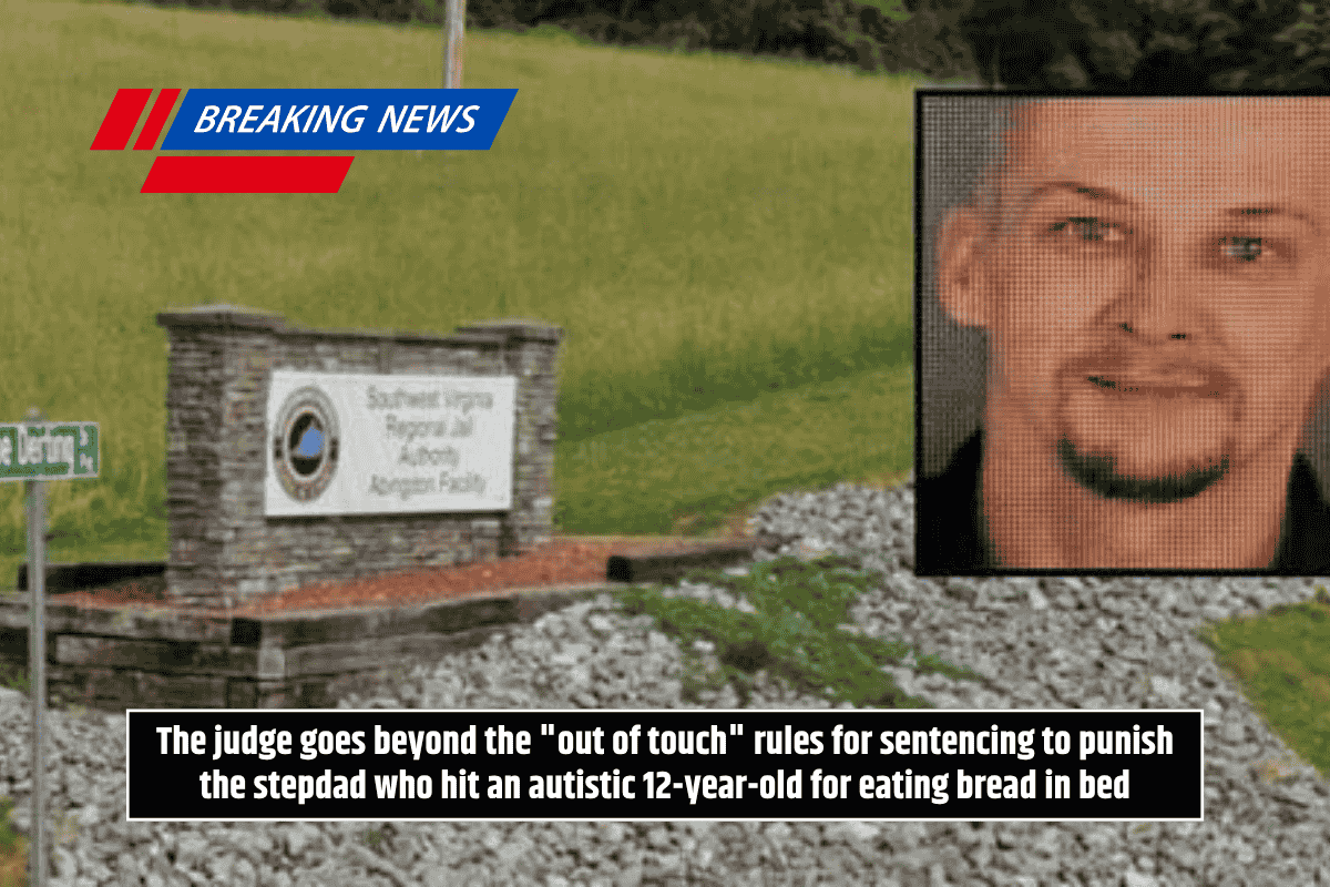 The judge goes beyond the "out of touch" rules for sentencing to punish the stepdad who hit an autistic 12-year-old for eating bread in bed