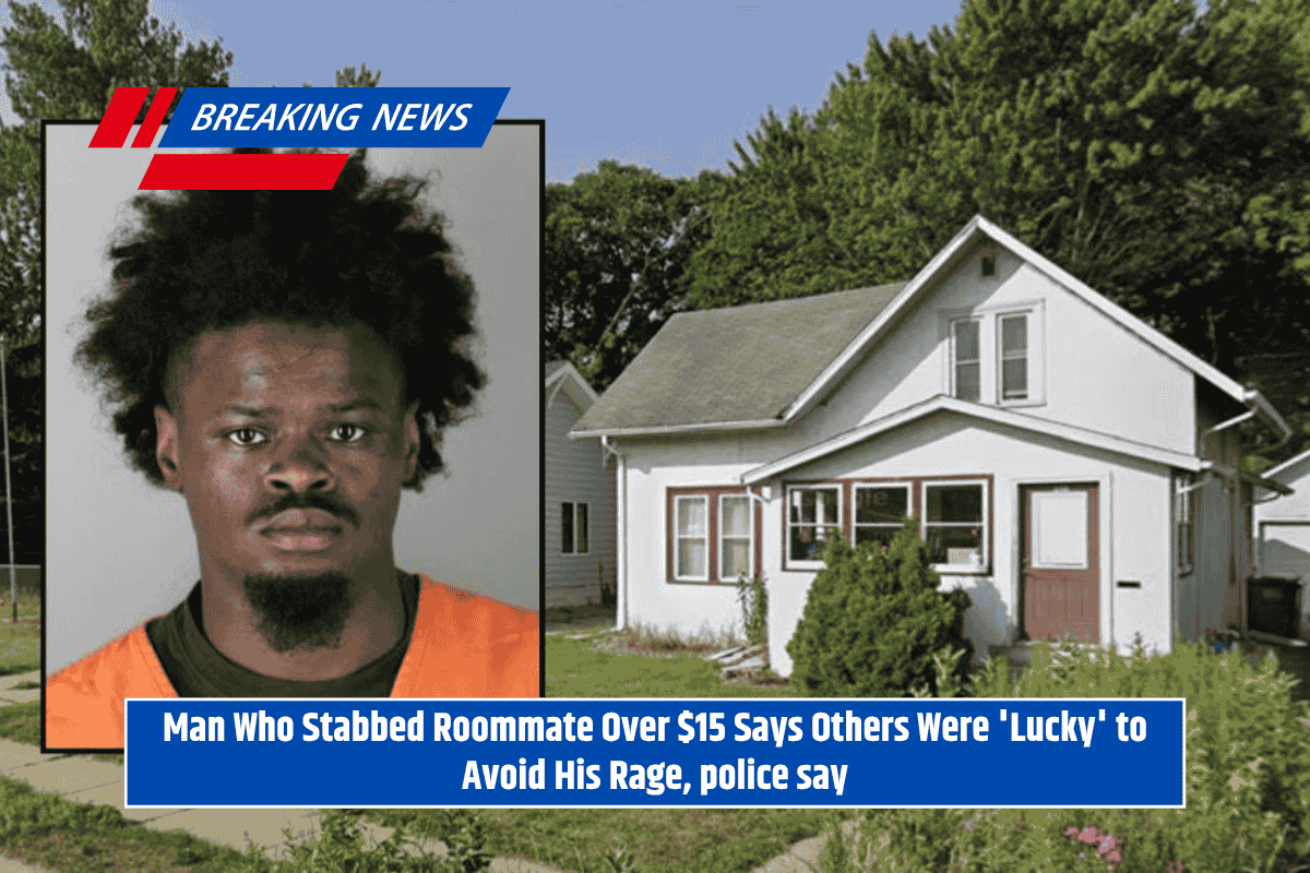 Man Who Stabbed Roommate Over $15 Says Others Were 'Lucky' to Avoid His Rage, police say