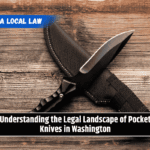 Understanding the Legal Landscape of Pocket Knives in Washington