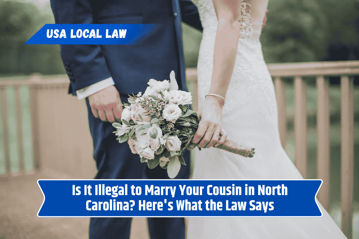 Is It Illegal to Marry Your Cousin in North Carolina? Here's What the Law Says