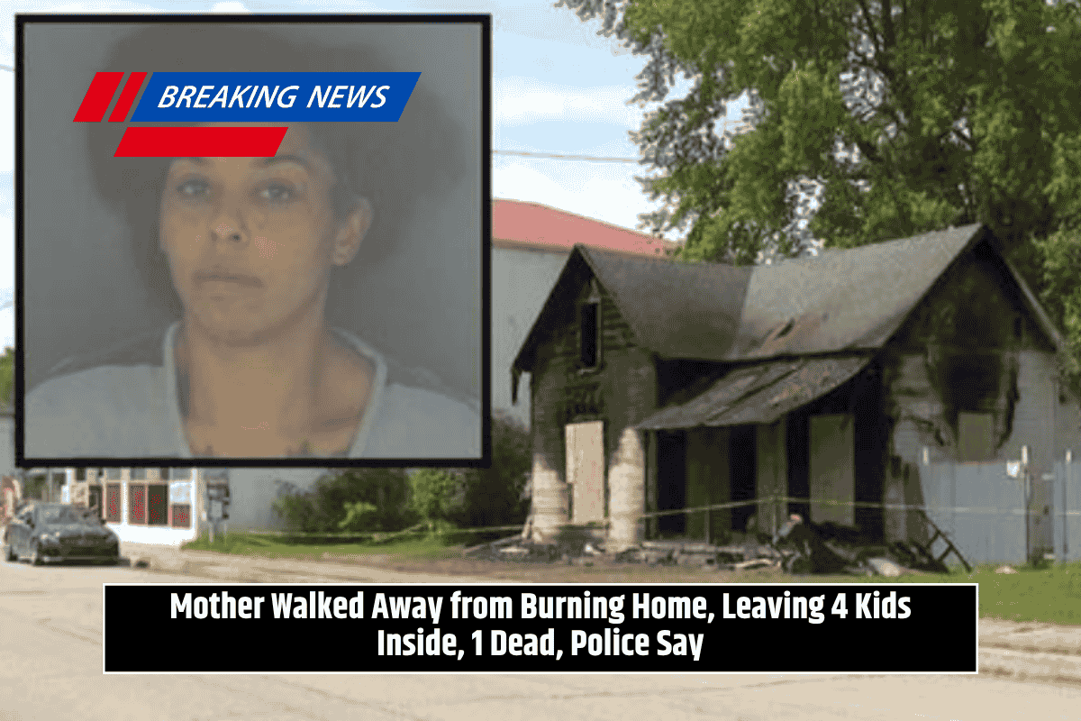Mother Walked Away from Burning Home, Leaving 4 Kids Inside, 1 Dead, Police Say