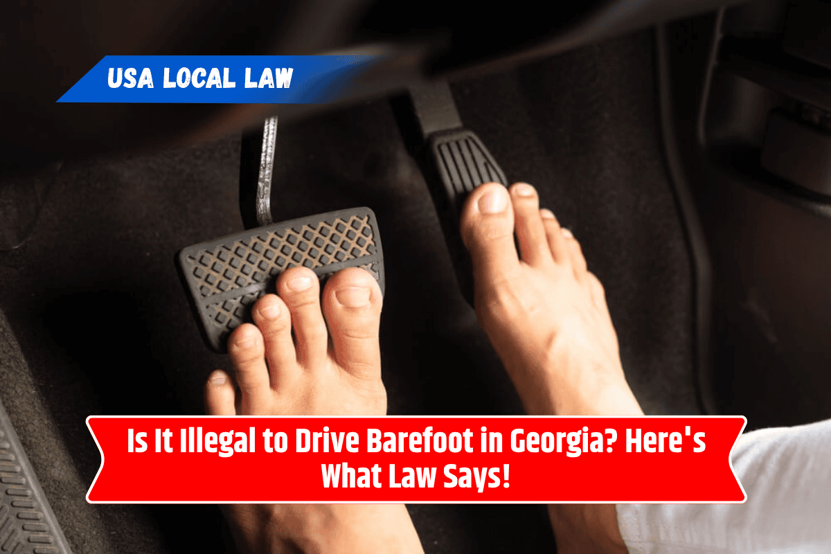 Is It Illegal to Drive Barefoot in Georgia? Here's What Law Says!