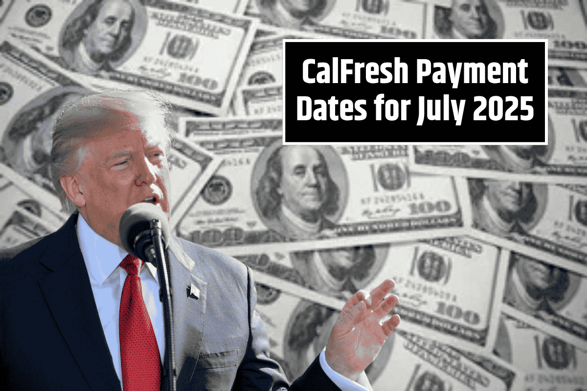 CalFresh Payment Dates for July 2025: Know When You'll Get Your Benefits