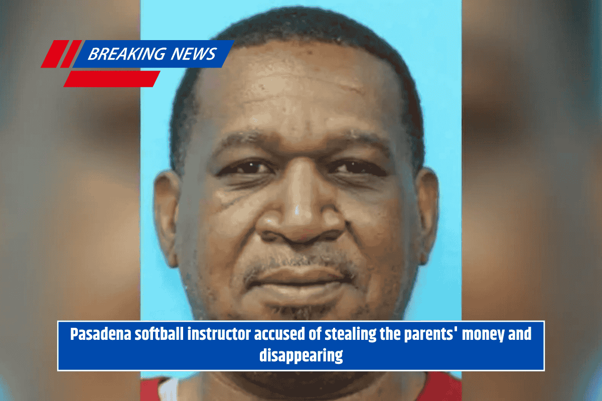 Pasadena softball instructor accused of stealing the parents' money and disappearing