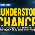 Colorado Forecast Update: Storms Hit I-70 Corridor Near Denver by 3 P.M. Tuesday - Summer Weather Warning