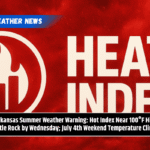 Arkansas Summer Weather Warning: Hot Index Near 100°F Hits Little Rock by Wednesday; July 4th Weekend Temperature Climb