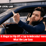 Is It Illegal to Flip Off a Cop in Nebraska? Here's What the Law Says
