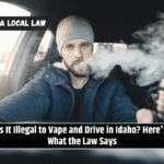 Is It Illegal to Vape and Drive in Idaho? Here's What the Law Says