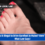 Is It Illegal to Drive Barefoot in Maine? Here's What Law Says!