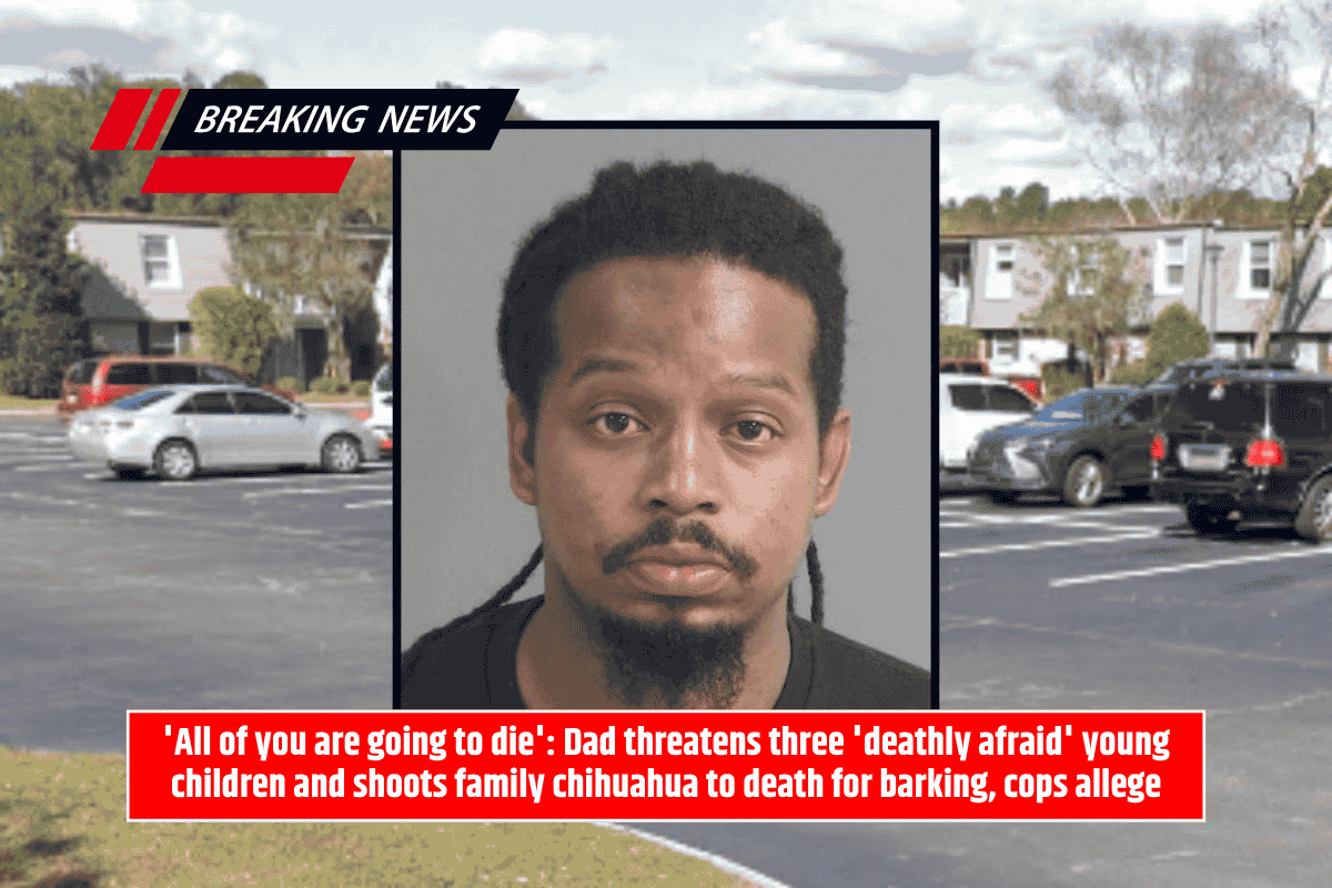 'All of you are going to die': Dad threatens three 'deathly afraid' young children and shoots family chihuahua to death for barking, cops allege