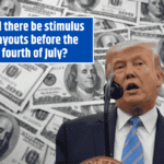 Will there be stimulus payouts before the fourth of July? What We Know About Upcoming Deposit for Independence Day