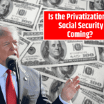 Is the Privatization of Social Security Coming? What You Need to Know