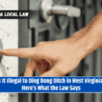Is It Illegal to Ding Dong Ditch in West Virginia? Here’s What the Law Says