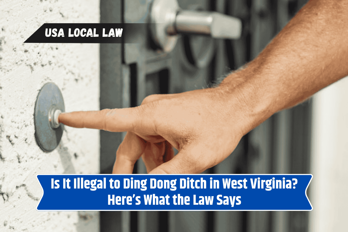 Is It Illegal to Ding Dong Ditch in West Virginia? Here’s What the Law Says