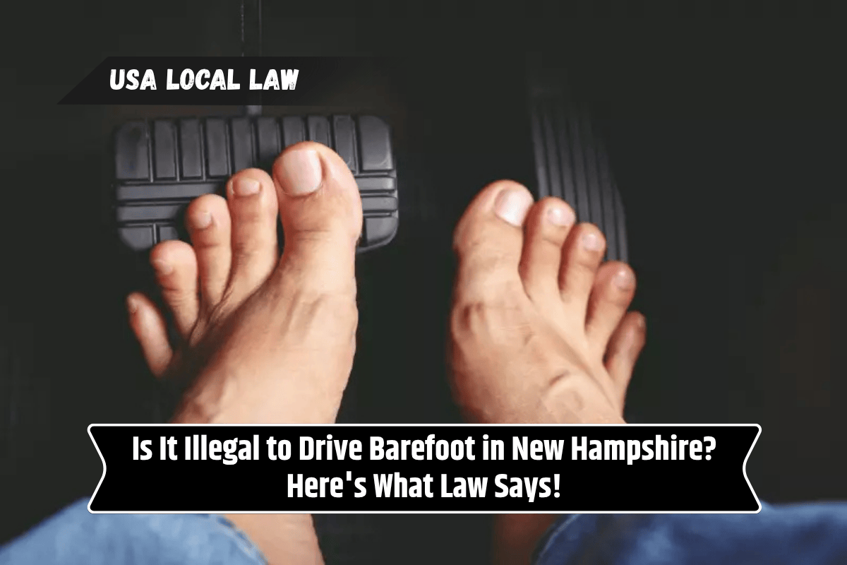 Is It Illegal to Drive Barefoot in New Hampshire? Here's What Law Says!