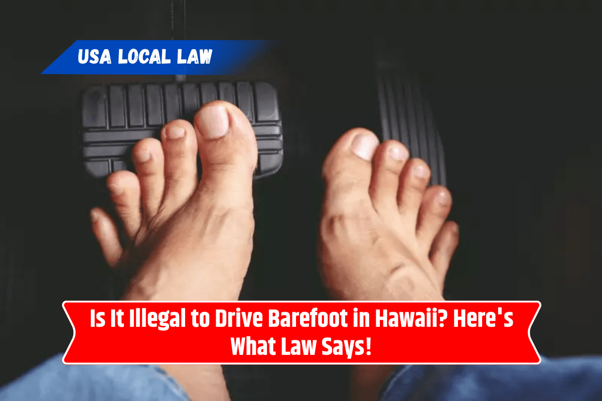 Is It Illegal to Drive Barefoot in Hawaii? Here's What Law Says!