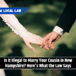 Is It Illegal to Marry Your Cousin in New Hampshire? Here's What the Law Says