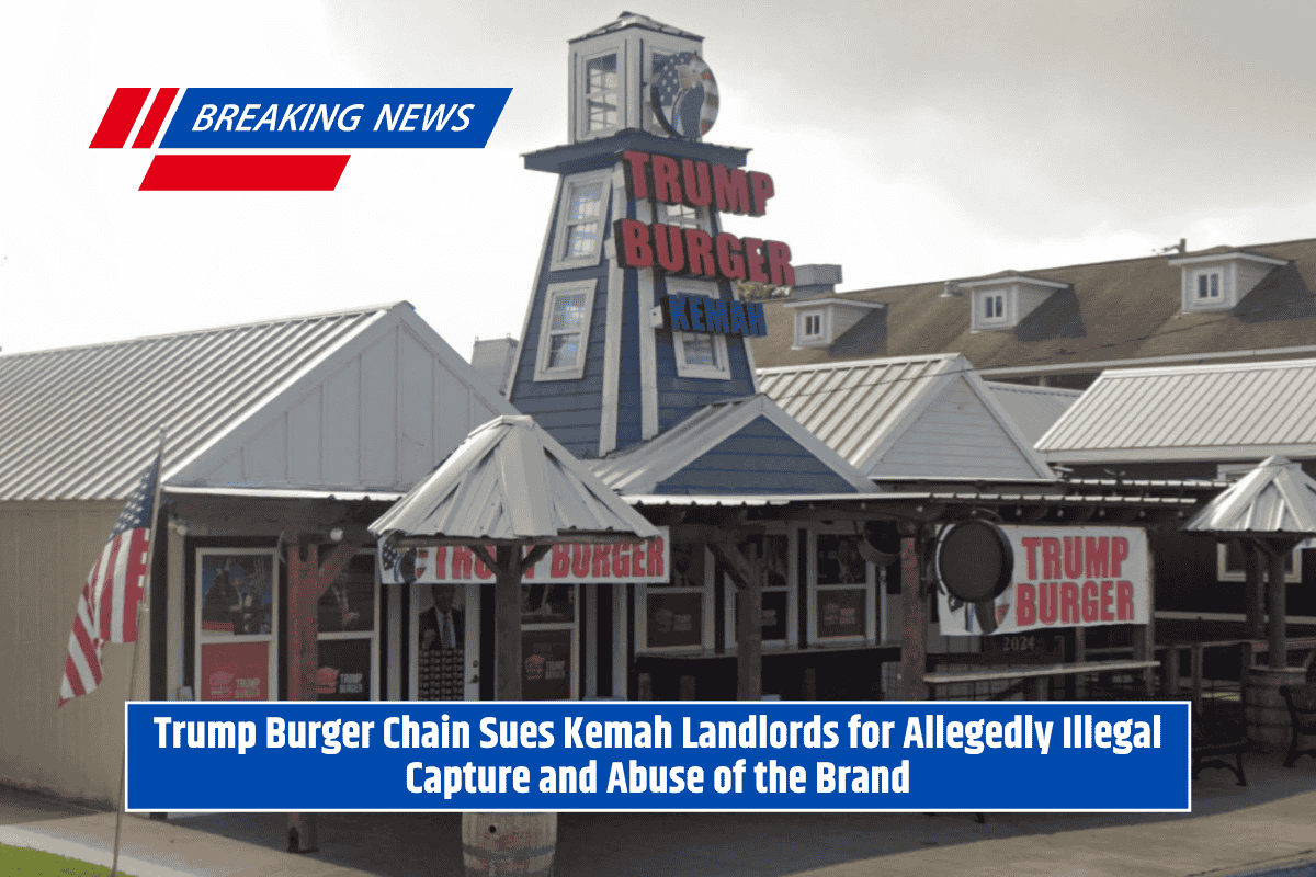 Trump Burger Chain Sues Kemah Landlords for Allegedly Illegal Capture and Abuse of the Brand