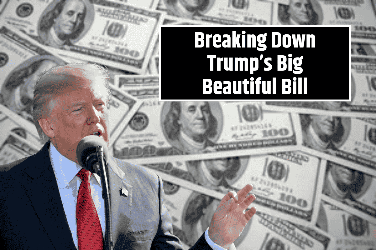 Breaking Down Trump’s Big Beautiful Bill: What’s in It for Your Taxes, SNAP, and Medicaid